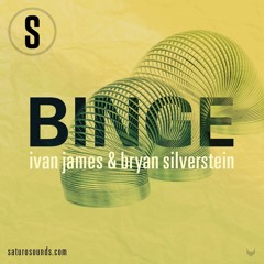Ivan James and Bryan Silverstein - The Binge Podcast July 2017