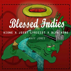 Blessed Indies Feat.// Kione Zaire, Jeeby Lyricist & Blvk H3ro
