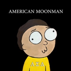 American Moonman (Rick and Morty x Portugal. The Man Mashup)