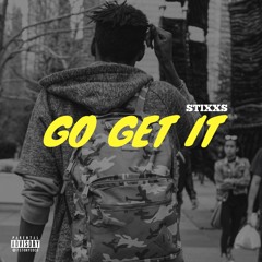 STIXXS - Go Get It