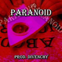 Paranoid (prod. divenchy)