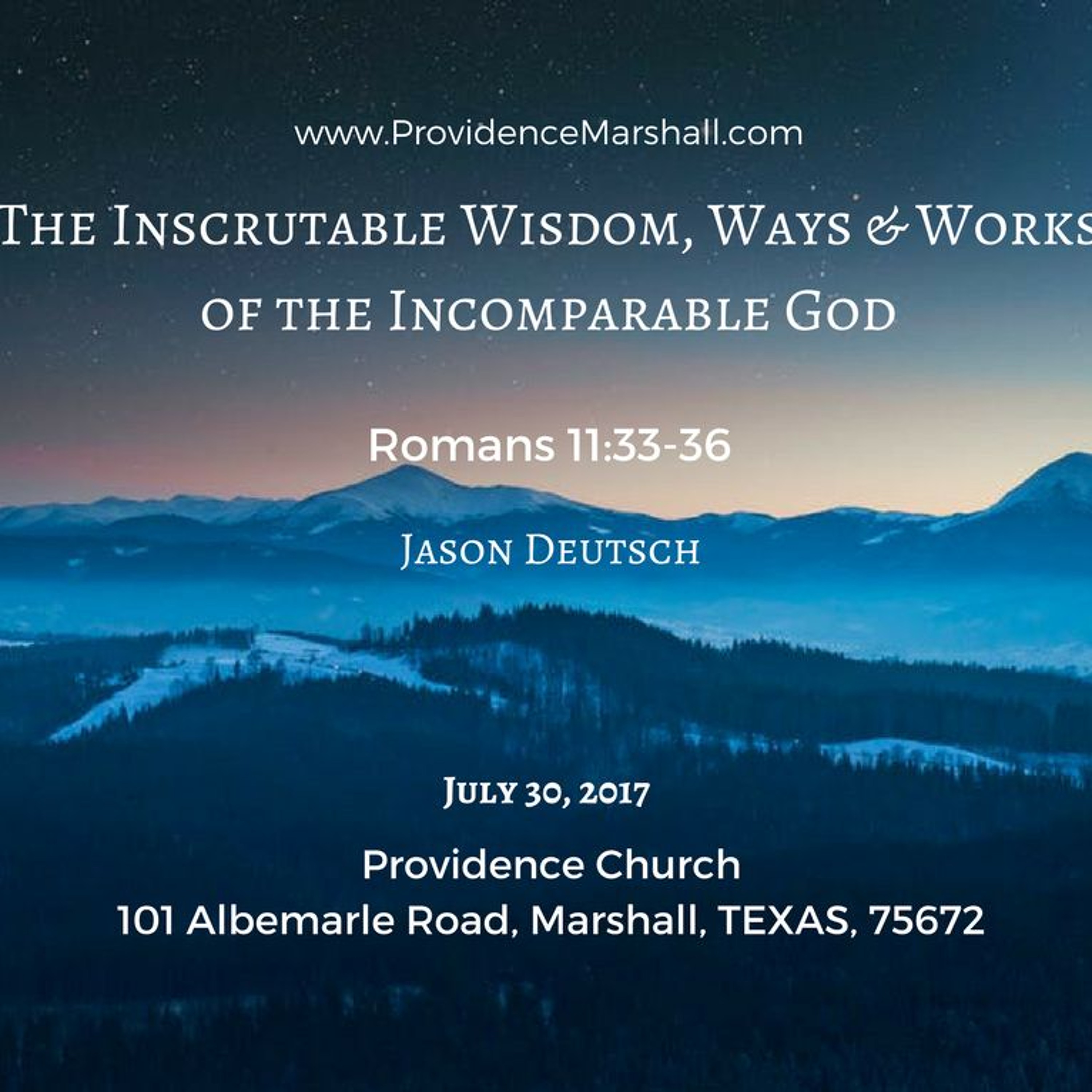 Romans 11:33-36 | The Inscrutable Wisdom, Ways & Works Of The Incomparable God
