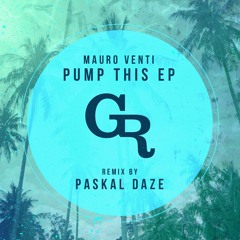 Mauro Venti - Pump This(Paskal Daze Remix)m