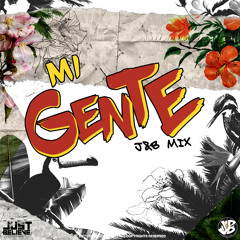 Mi Gente (J&B Mix)