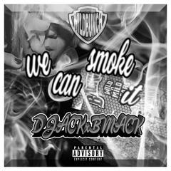 WildBunch (BMACK X DJACK) - We Can Smoke It