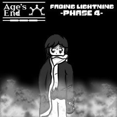 [Age's End AU - Disbelief] Fading Lightning (Phase 4)