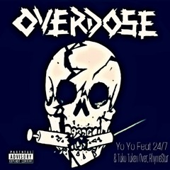 Yo Yo - "OverDose" Feat. 24seven & Tako Taken Over, RhymeStar DaTruth