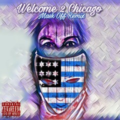 Mr.Whitelinez X Welcome 2 Chicago #MaskOffRemix