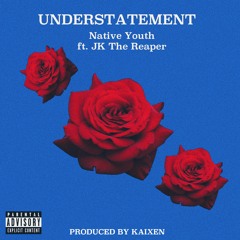 Understatement - feat. J.K. The Reaper (Prod. Kaixen)