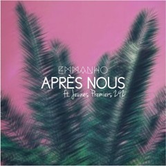 Après Nous (ft. Jeunes Premiers 242)