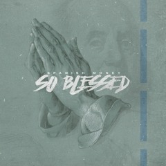 Spanish Money - So Blessed