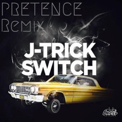 J-Trick - Switch (Pretence Remix)