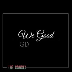 We Good
