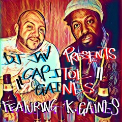 DJ JAV Presents - Capitol GAINES - Starring K GAINES