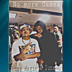 2une - No More Games Ft YungMagic