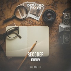 Recoder - Journey [Derailed Traxx]