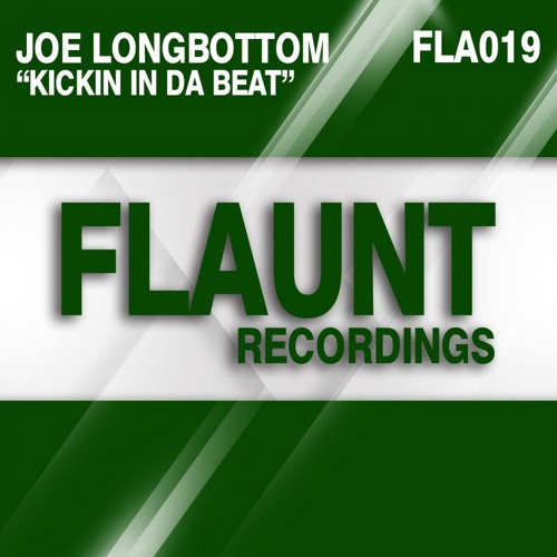 Stream Joe Longbottom - Kickin In Da Beat (Original Mix) [Flaunt] by ...