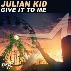 Julian Kid - Give It To Me (Radio Edit)