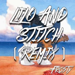 Lilo and Stitch FRXSTY TRAP REMIX
