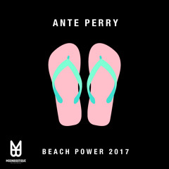 Ante Perry - Beach Power 2017 (Township Rebellion Remix)