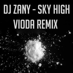 Dj Zany - Sky High (Vioda Remix) [FREE DOWNLOAD]