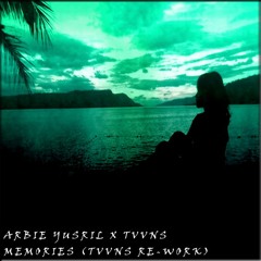 Arbie Yusril X TVVNS - Memories (TVVNS Re-Work)