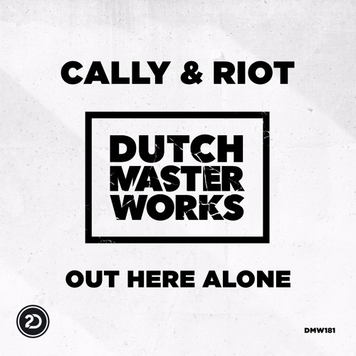 Cally & Riot - Out Here Alone (OUT NOW)
