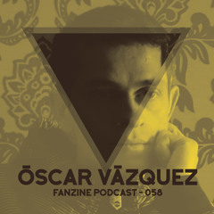Fanzine Podcast 058 - Óscar Vázquez