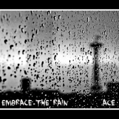 ACE-Embrace The Rain Ft. Selby