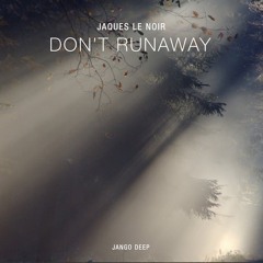 Jaques Le Noir - Don't Runaway
