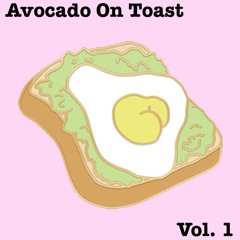 Avocado on Toast (Vol. 1)