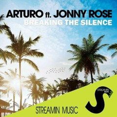 Arturo - Breaking The Silence (feat. Jonny Rose)