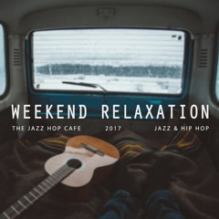 Weekend Relaxation ► Jazz Hop ∕ Hip Hop ∕ Chill Mix
