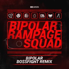 Dex Arson - Bipolar [Bossfight remix]