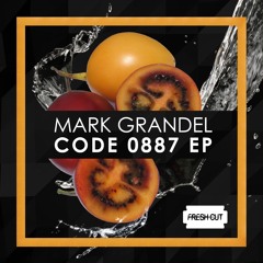 Mark Grandel - CODE 0887 (Original Mix) [Fresh Cut] CUT VERSION