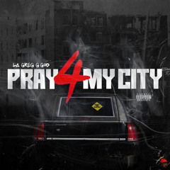 la'greg - Pray 4 My City