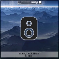 Sash_S & Ranqz - Enico (Original Mix)(FREE DOWNLOAD)
