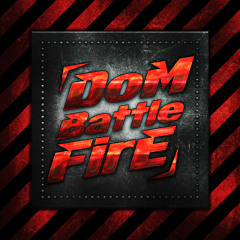 [DOM] BATTLE FIRE