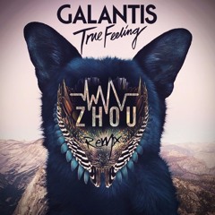 Galantis - True Feeling (Zhou Remix) [FREE DOWNLOAD]