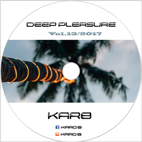 Karo B-Deep pleasure 2017 (Vol.13)