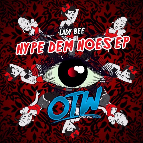 Lady Bee - Hype Dem Hoes EP (Out Now!) [FREE DOWNLOAD]