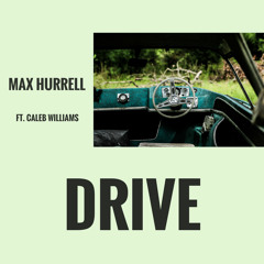 Max Hurrell - Drive (Ft. Caleb Williams)