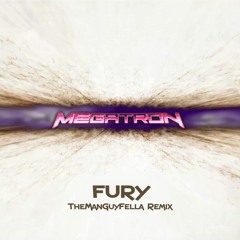 Megatron - Fury (Remix)