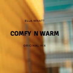 ELLA WHATT - Comfy N Warm (Original Mix)