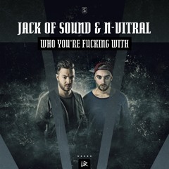 Jack Of Sound & N-Vitral - Who You're Fucking With (#UR006)