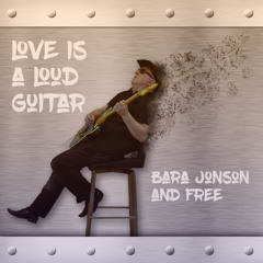 Love Is A Loud Guitar