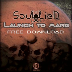 Soul Lied - Launch To Mars [FREE DOWNLOAD]