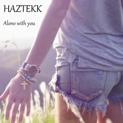 Haztekk - Alone With You