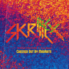 Skrillex & Poo Bear - Would You Ever (Cheesed Out By MadRats)