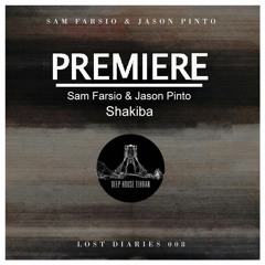 Premiere : Sam Farsio & Jason Pinto - Shakiba (Original Mix)[Lost Diaries Label]